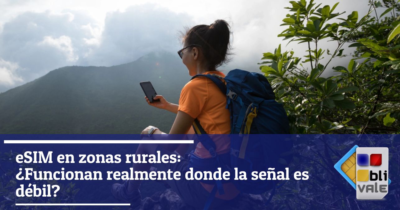 blivale_image_es_eSIM en zonas rurales_643x337 eSIM en zonas rurales: ¿Funcionan realmente donde la señal es débil?